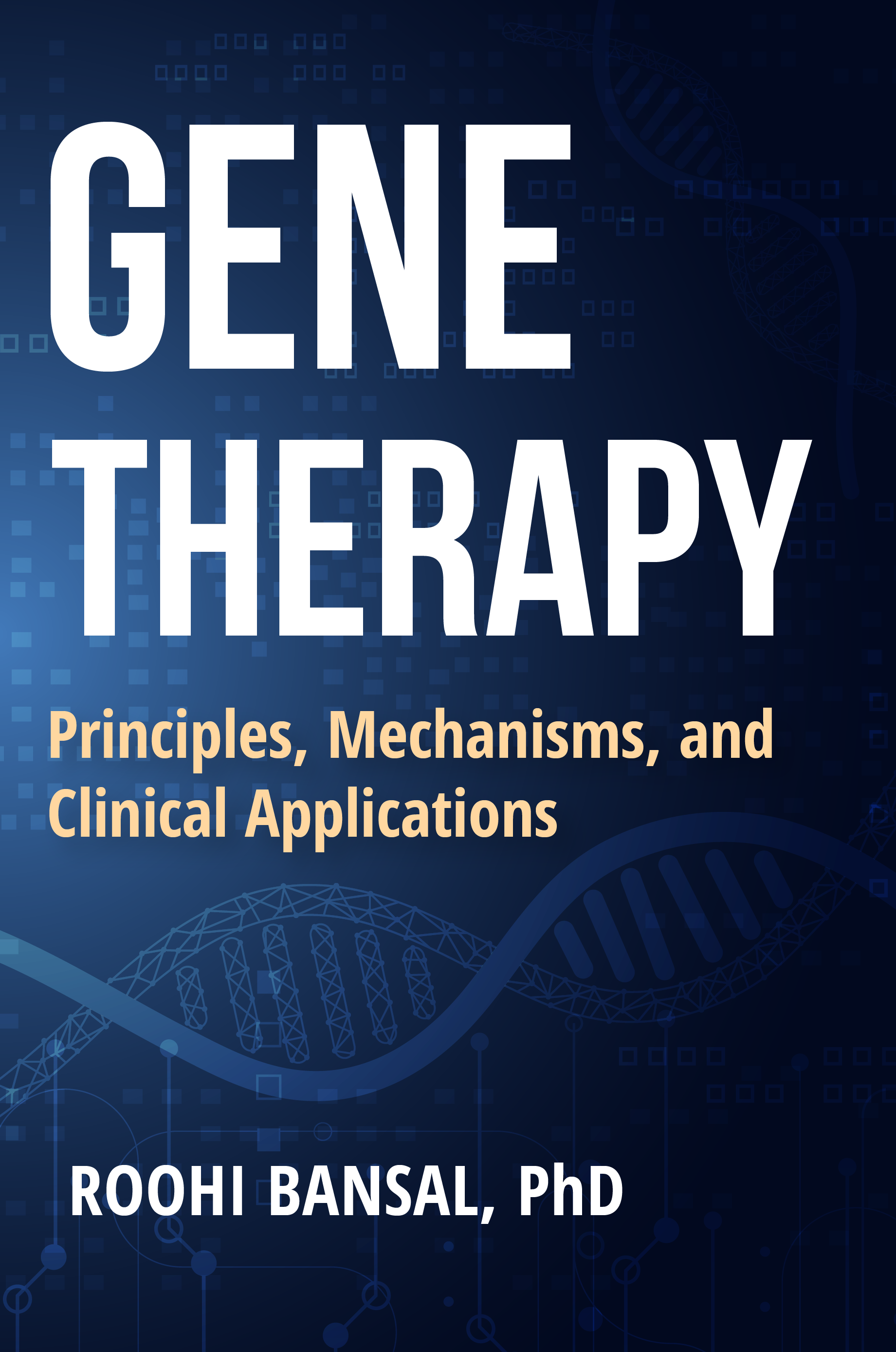 Gene Therapy: Principles, Mechanisms, and Clinical Applications